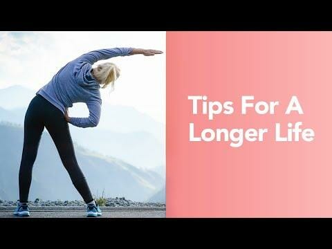 Tips For A Longer Life
