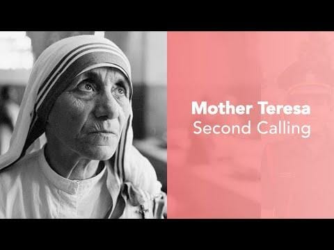 Mother Teresa’s Second Calling