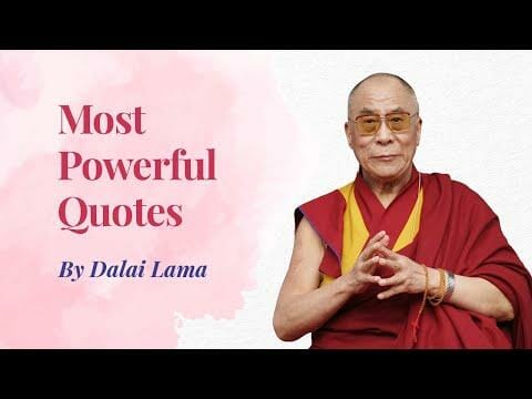 Most Powerful Quotes by By Dalai Lama
