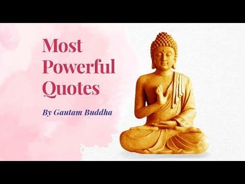 Most Powerful Quotes by Gautam Budhha