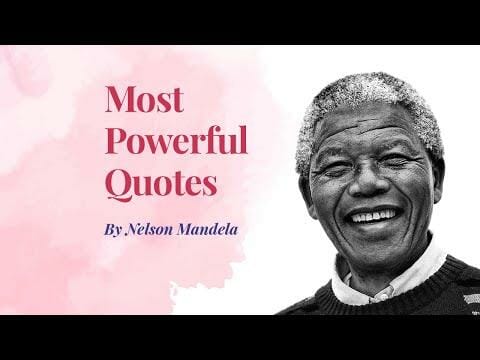 Most Powerful Quotes by Nelson Mandela