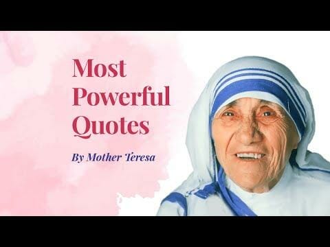 Most Powerful Quotes by Mother Teresa