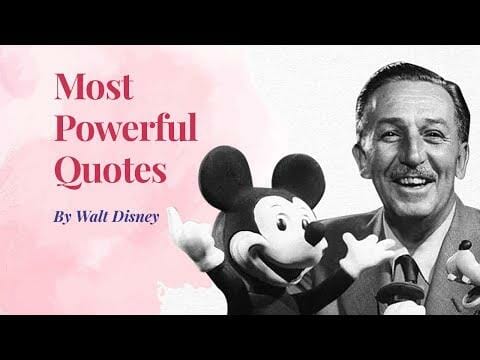 Most Powerful Quotes by Walt Disney