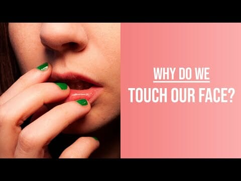 Why Do We Touch Our Face?