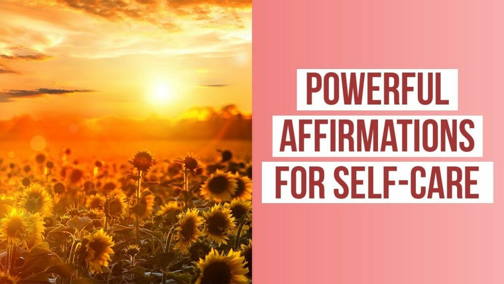 Powerful Affirmations For Self-Care