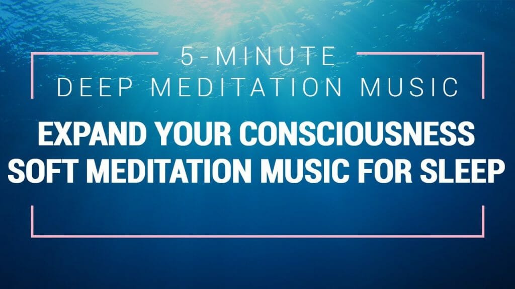 5-Minute Deep Meditation Music | Expand Your Consciousness | Soft Meditation Music For Sleep
