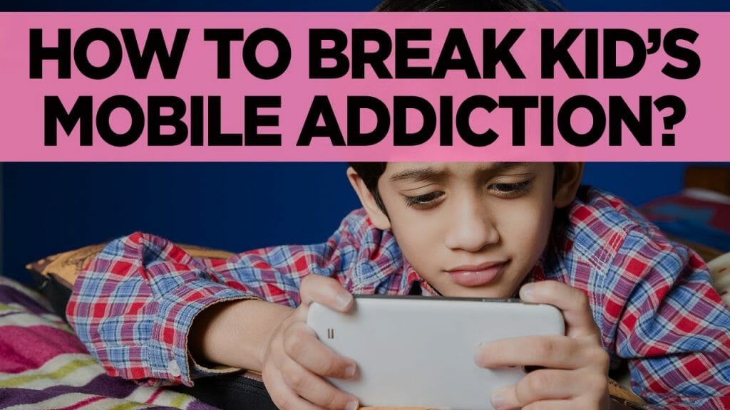 How To Control Mobile Addiction In Kids | How To Break Mobile Addiction | Reduce Mobile Addiction