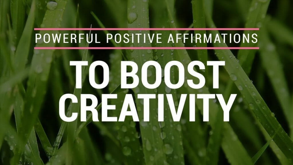 Everyday Affirmations To Boost Your Power of Creativity