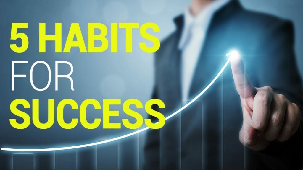5 Habits For Success | Habits Of Successful People