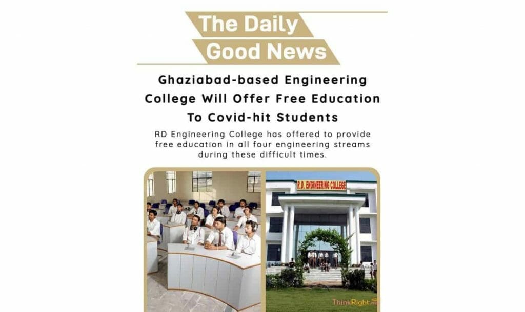 Positive news 23rd July 2021 
 - Ghaziabad Based Engineering College Will Offer Free Education To Covid-hit Students 