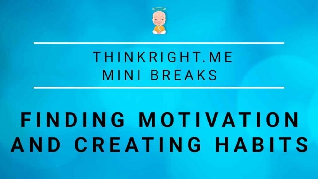 Finding motivation and creating habits