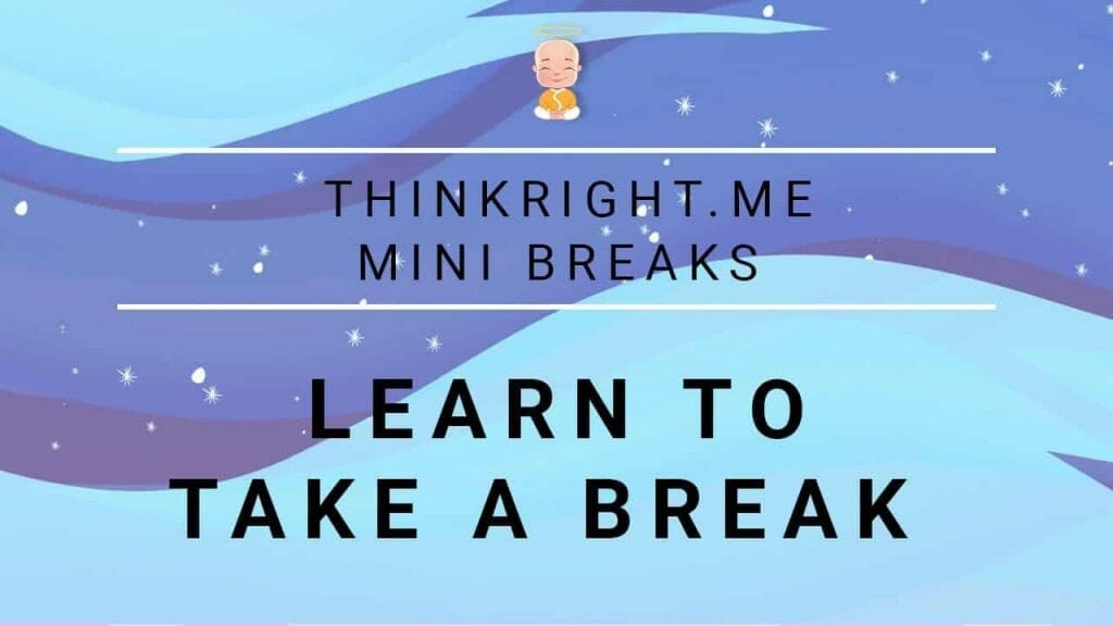 Learn To Take A Break