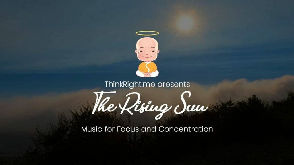 ThinkRight.me presents The Rising Sun  | Music for Focus and Concentration