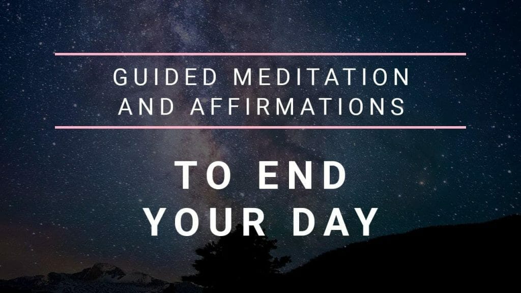 Guided Meditation To End Your Day