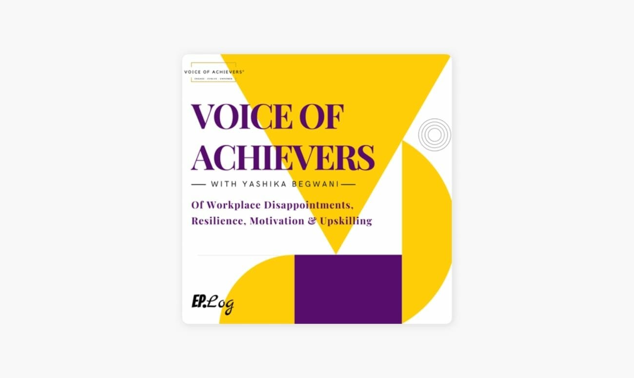 voice of achievers 
yashika begwani
career podcasts
podcast