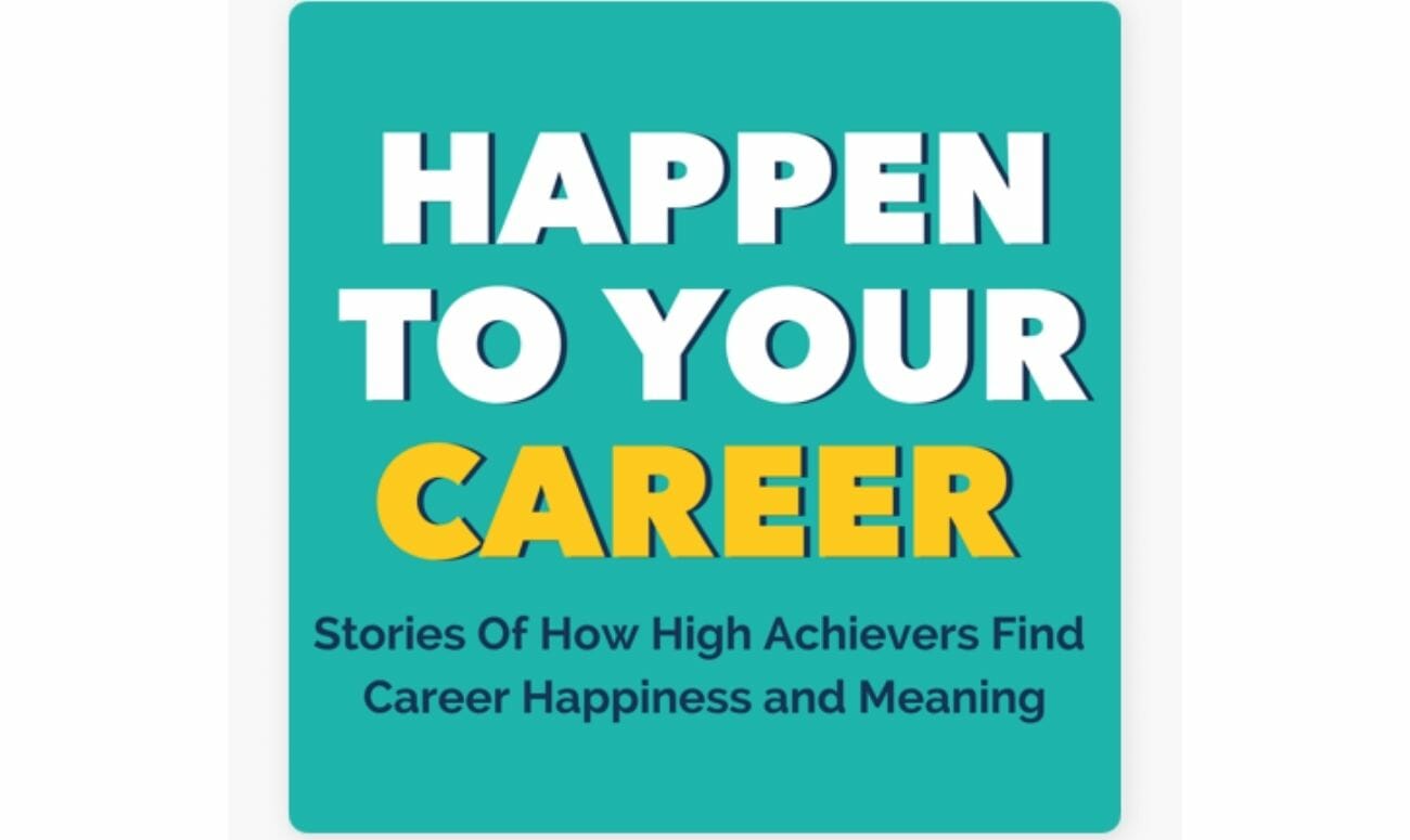 happen to your career
career podcasts
podcasts