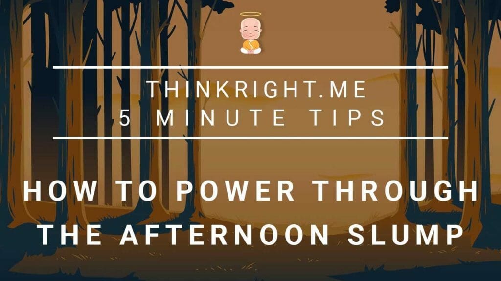 How To Power Through The Afternoon Slump