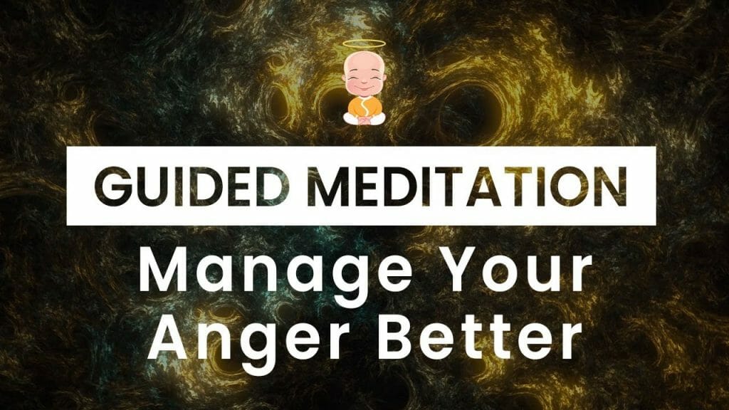 Guided Meditation To Manage Your Anger Better