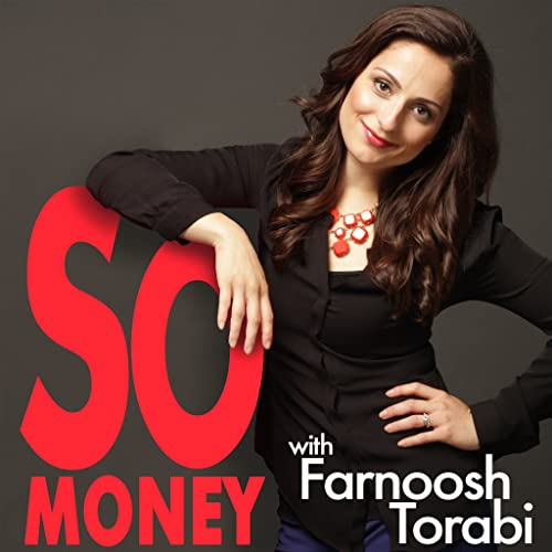 so money with farnoosh torabi finance podcasts