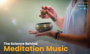 Harmonising The Mind: The Science Behind Meditation Music and Its Impact on the Brain